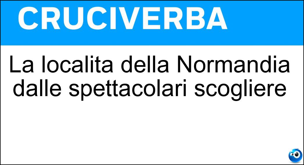 La località della Normandia dalle spettacolari scogliere