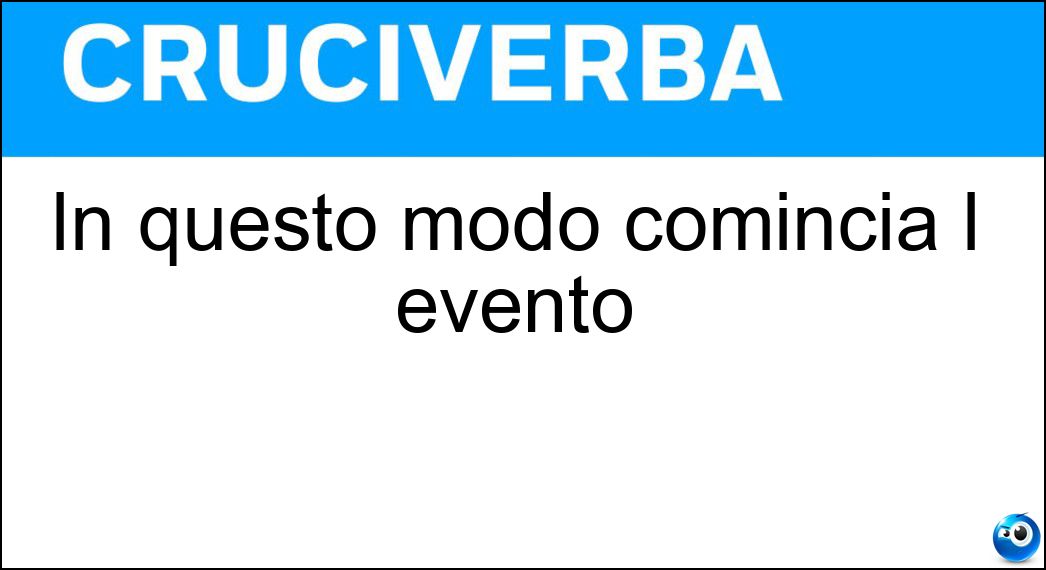 In questo modo comincia l evento Soluzione In questo modo comincia l evento - Ev