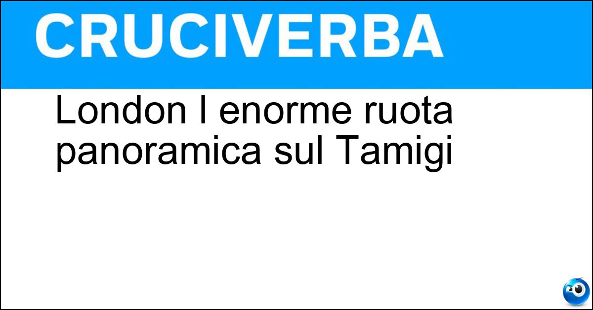 London l enorme ruota panoramica sul Tamigi London l enorme ruota panoramica sul Tamigi