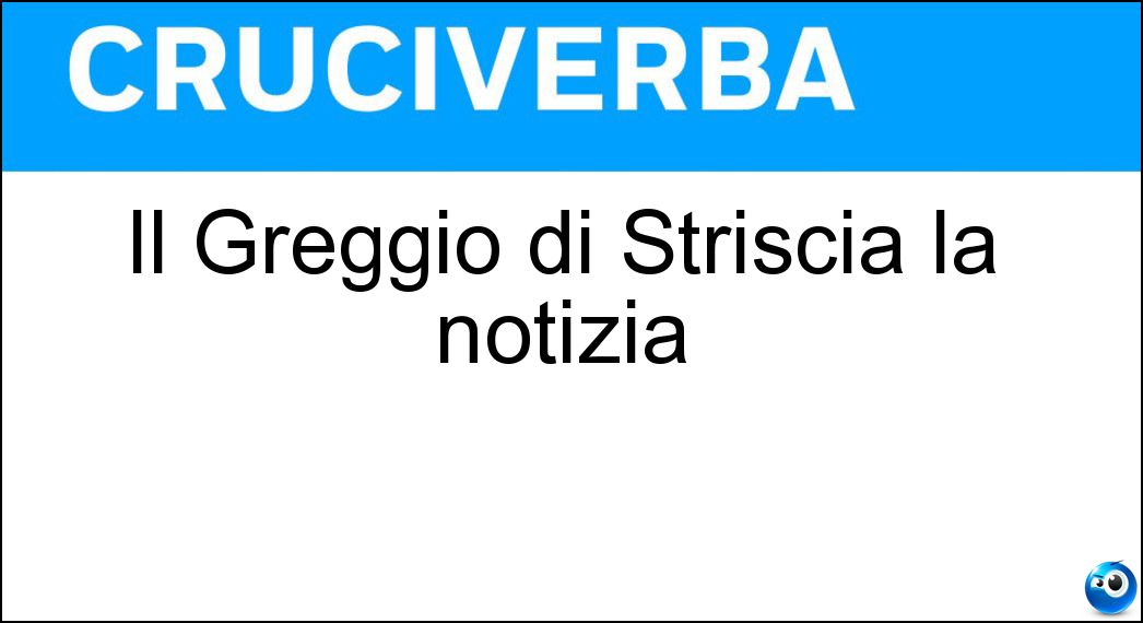 greggio striscia