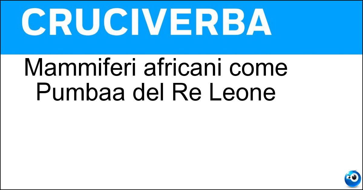 Mammiferi africani come Pumbaa del Re Leone Soluzione Mammiferi africani come Pumbaa del Re Leone - Facoceri