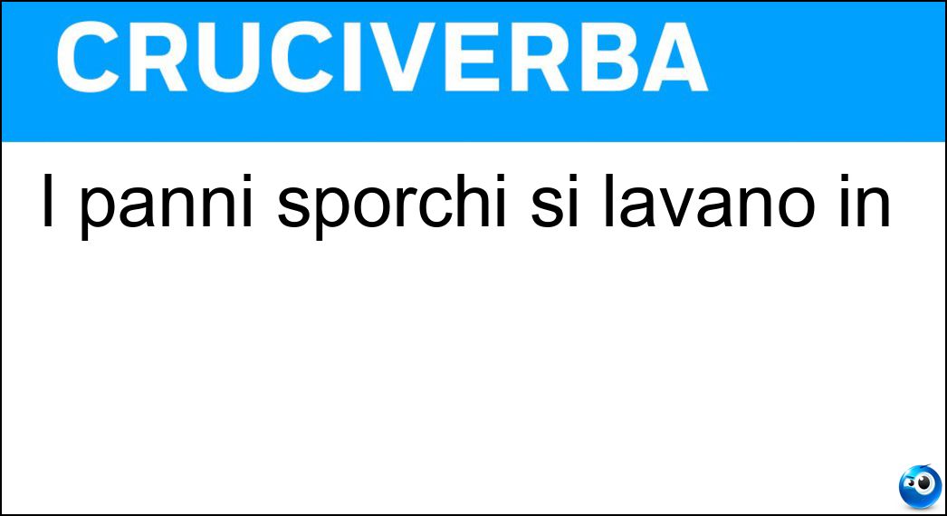 I panni sporchi si lavano in