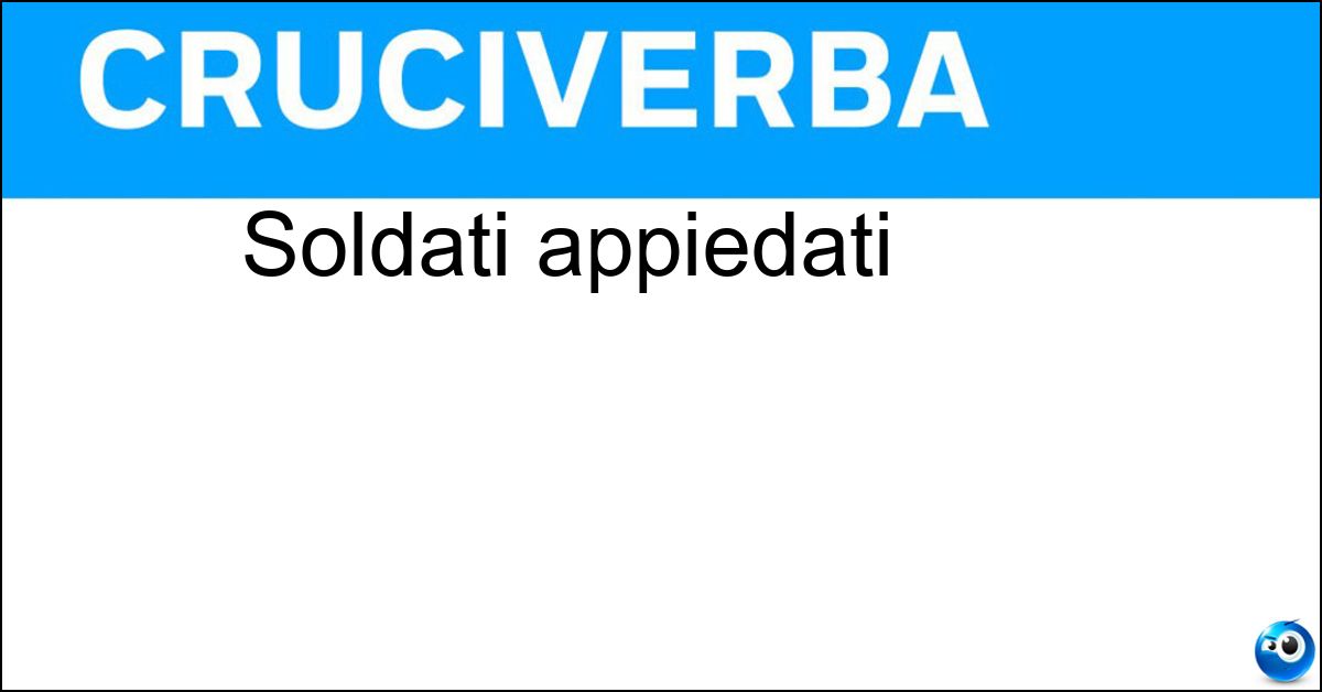 Soluzione Soldati appiedati - Fanti