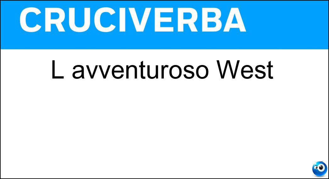 Soluzione L avventuroso West - Far