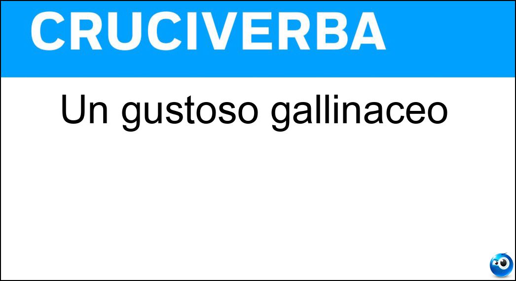 Un gustoso gallinaceo Soluzione Cruciverba: Un gustoso gallinaceo - Risposta Faraona