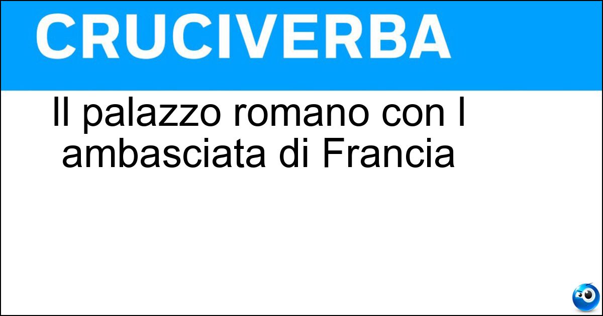 Soluzione Il palazzo romano con l ambasciata di Francia - Farnese