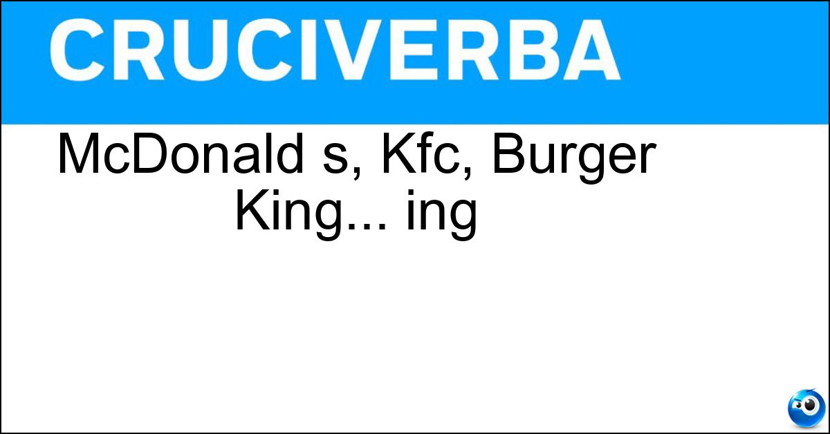 McDonald s, Kfc, Burger King... ing Soluzione McDonald s, Kfc, Burger King... ing - Fast Food