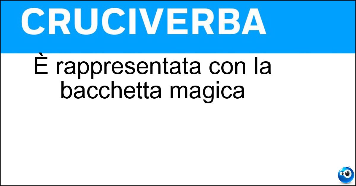 È rappresentata con la bacchetta magica Soluzione È rappresentata con la bacchetta magica - Fata