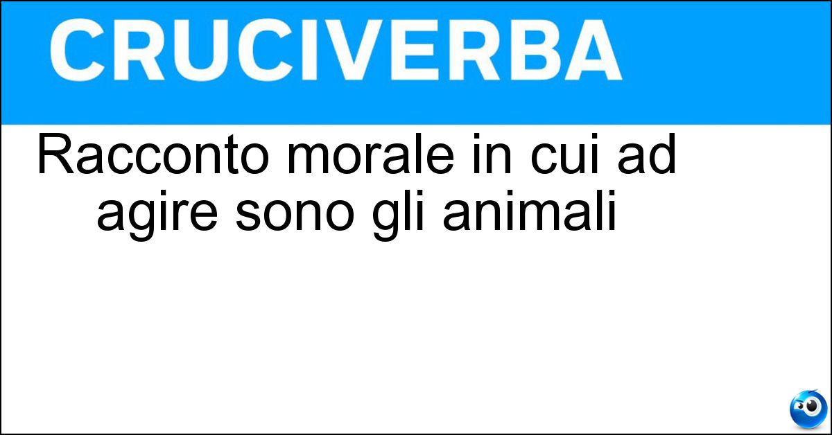 Soluzione Racconto morale in cui ad agire sono gli animali - Favola