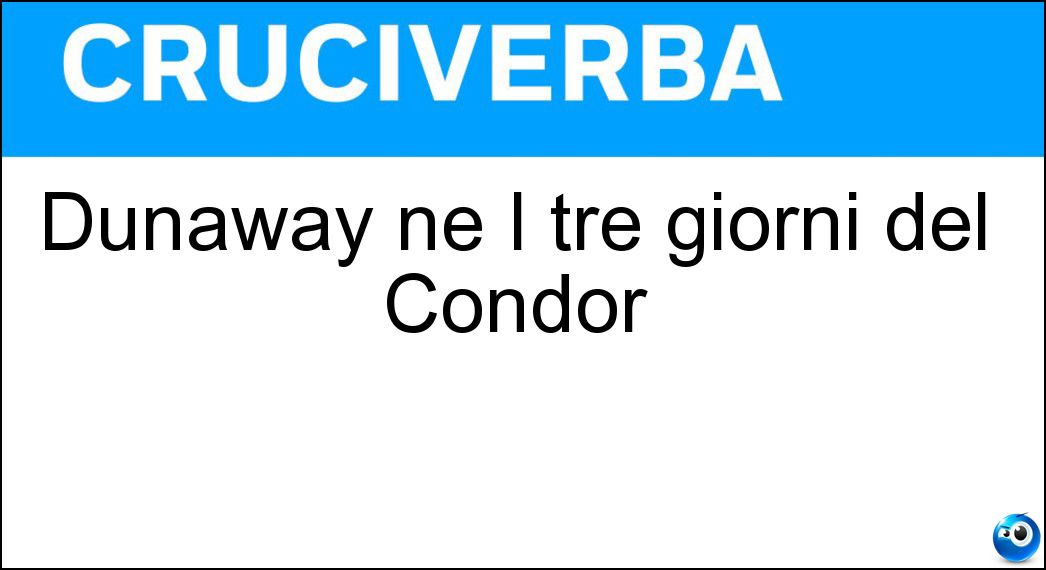 Dunaway ne I tre giorni del Condor
