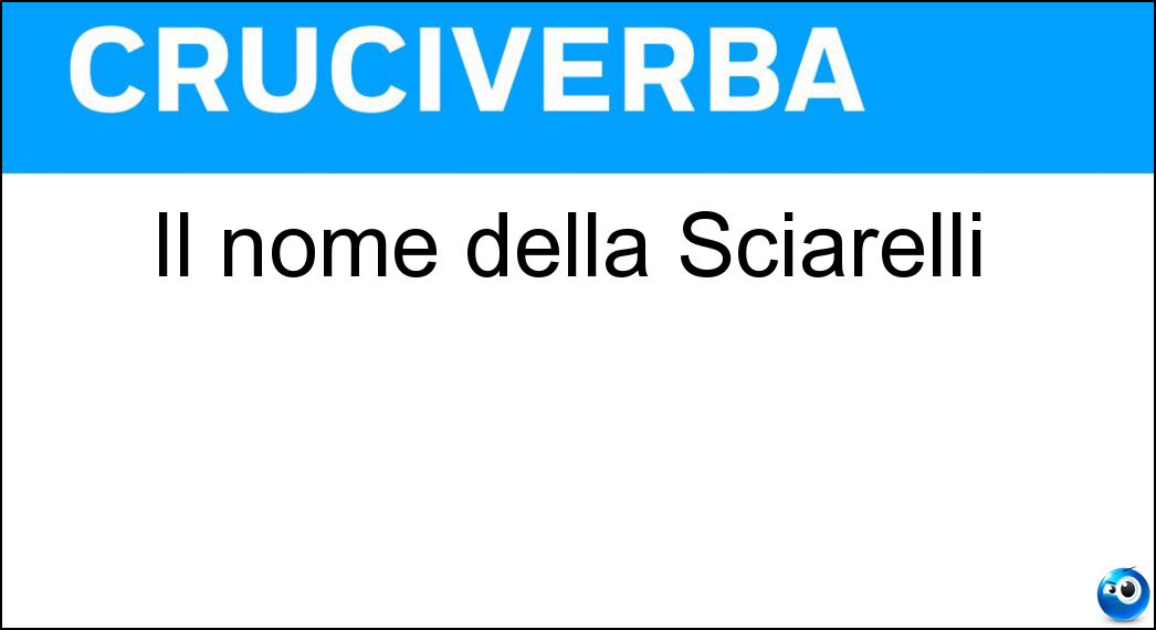 Il nome della Sciarelli Soluzione Il nome della Sciarelli - Federica
