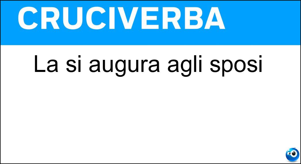 La si augura agli sposi Soluzione La si augura agli sposi - Felicità