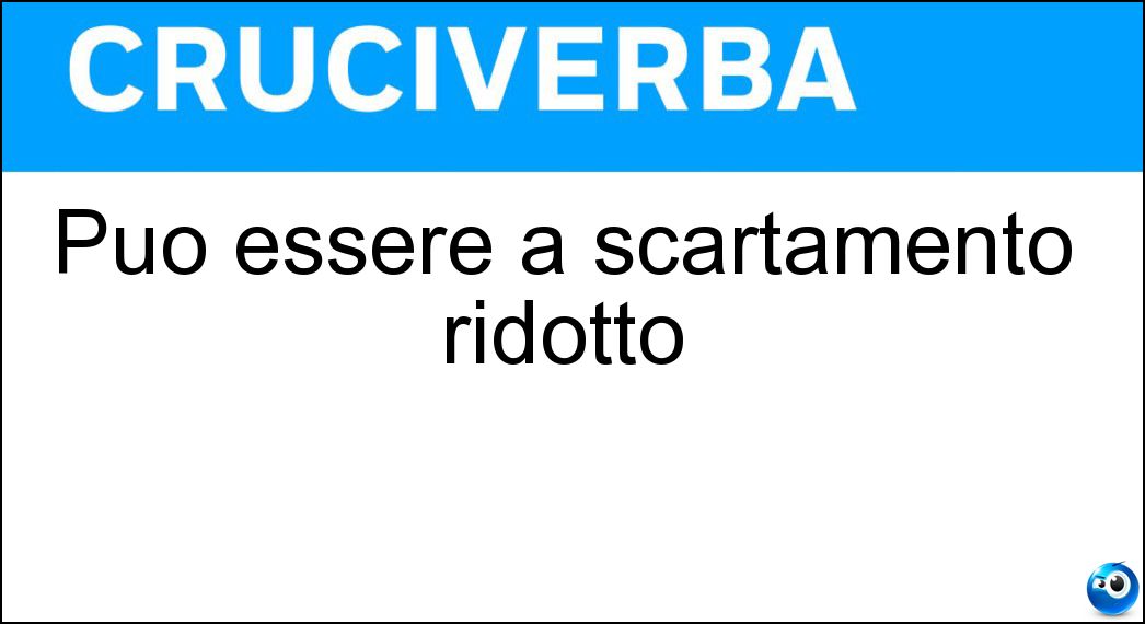 Può essere a scartamento ridotto Soluzione Cruciverba: Può essere a scartamento ridotto - Risposta Ferrovia