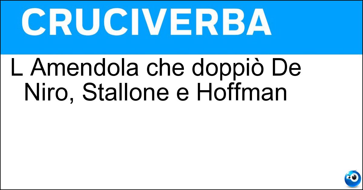 L Amendola che doppiò De Niro, Stallone e Hoffman