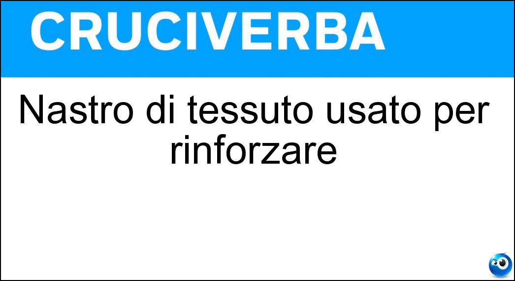 Nastro di tessuto usato per rinforzare