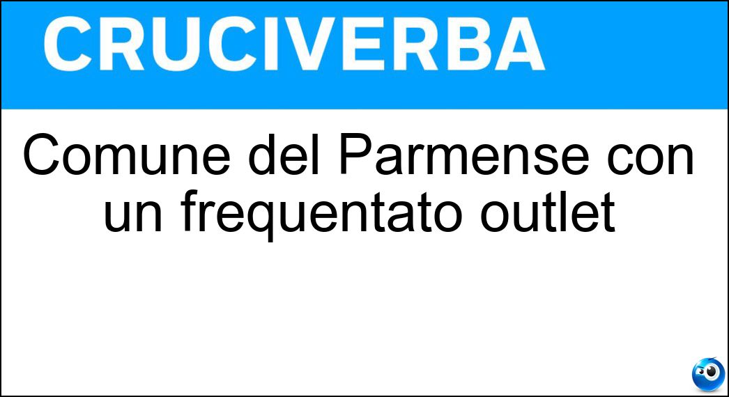 Comune del Parmense con un frequentato outlet Soluzione Comune del Parmense con un frequentato outlet - Fidenza