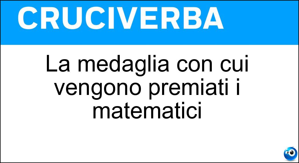 La medaglia con cui vengono premiati i matematici