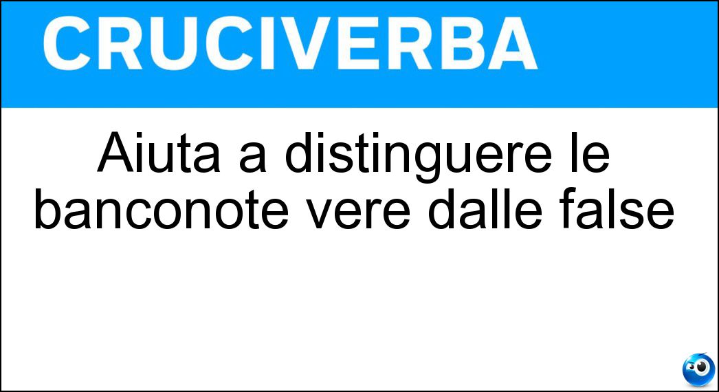 Aiuta a distinguere le banconote vere dalle false Soluzione Aiuta a distinguere le banconote vere dalle false - Filigrana