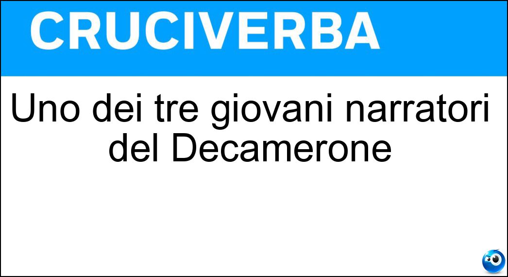 Uno dei tre giovani narratori del Decamerone Soluzione Uno dei tre giovani narratori del Decamerone - Filostrato
