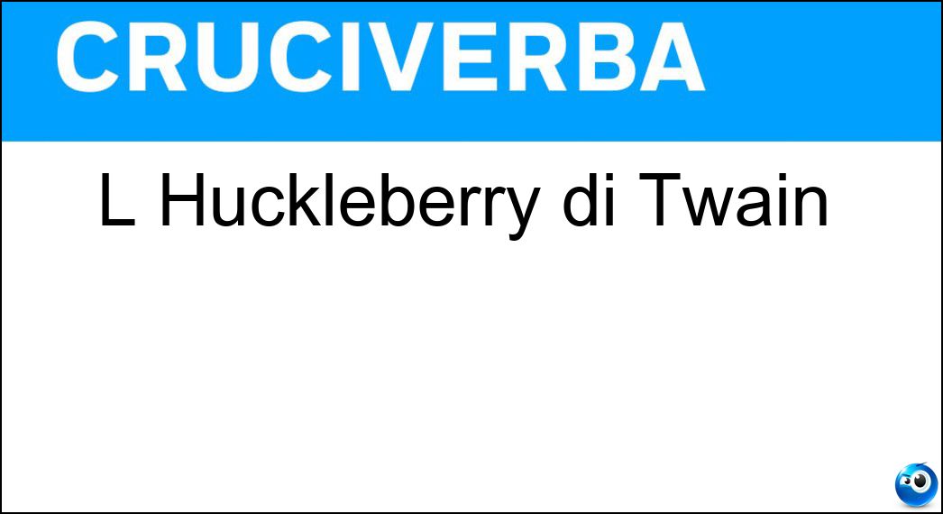 L Huckleberry di Twain Soluzione L Huckleberry di Twain - Finn