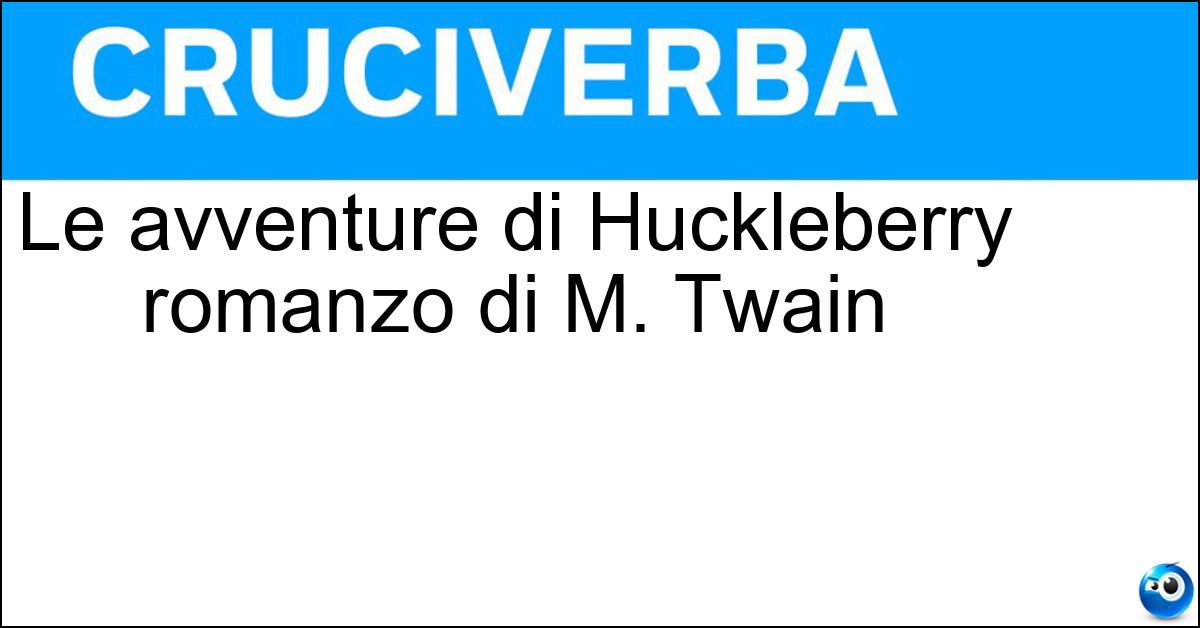 Le avventure di Huckleberry romanzo di M. Twain Soluzione Le avventure di Huckleberry romanzo di M. Twain - Finn