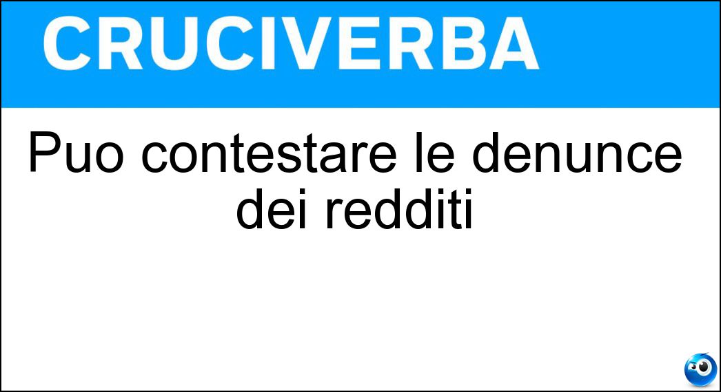 Può contestare le denunce dei redditi