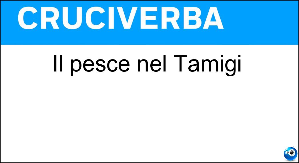 Soluzione Il pesce nel Tamigi - Fish