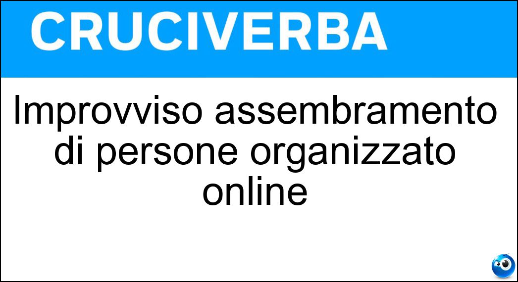 improvviso assembramento