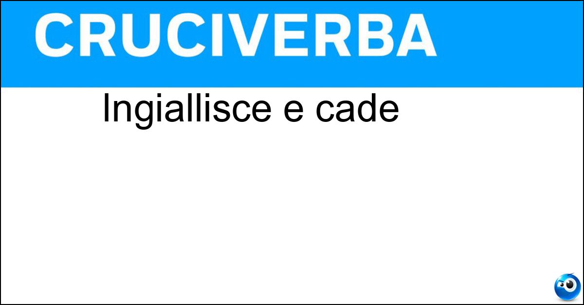 Soluzione Ingiallisce e cade - Foglia