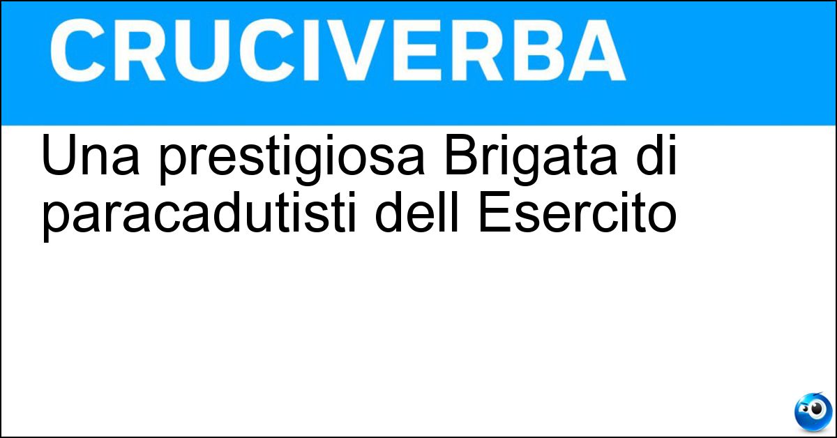 Soluzione Una prestigiosa Brigata di paracadutisti dell Esercito - Folgore