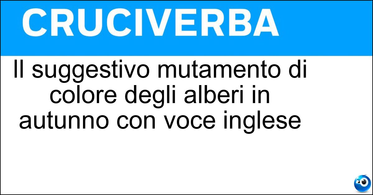 Soluzione Il suggestivo mutamento di colore degli alberi in autunno con voce inglese - Foliage