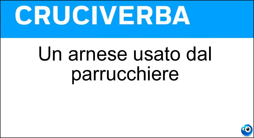 Un arnese usato dal parrucchiere