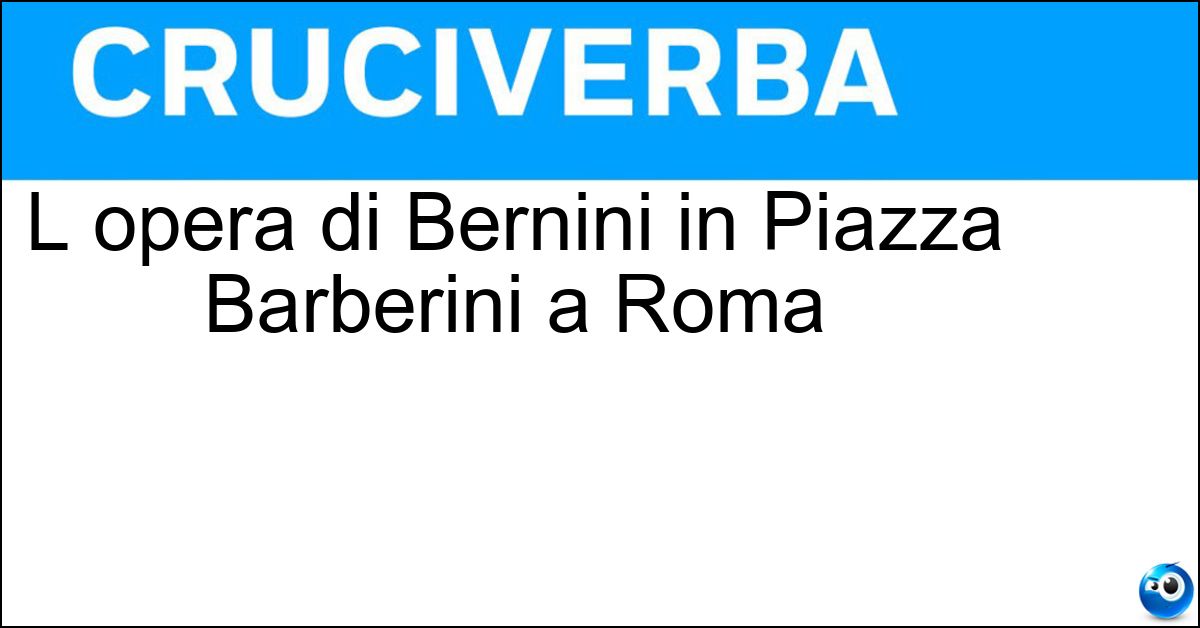 L opera di Bernini in Piazza Barberini a Roma Soluzione L opera di Bernini in Piazza Barberini a Roma - Fontana Del Tritone