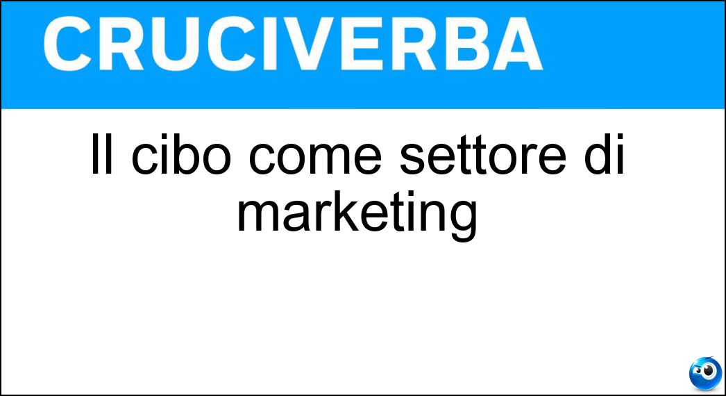 Il cibo come settore di marketing Soluzione Il cibo come settore di marketing - Food