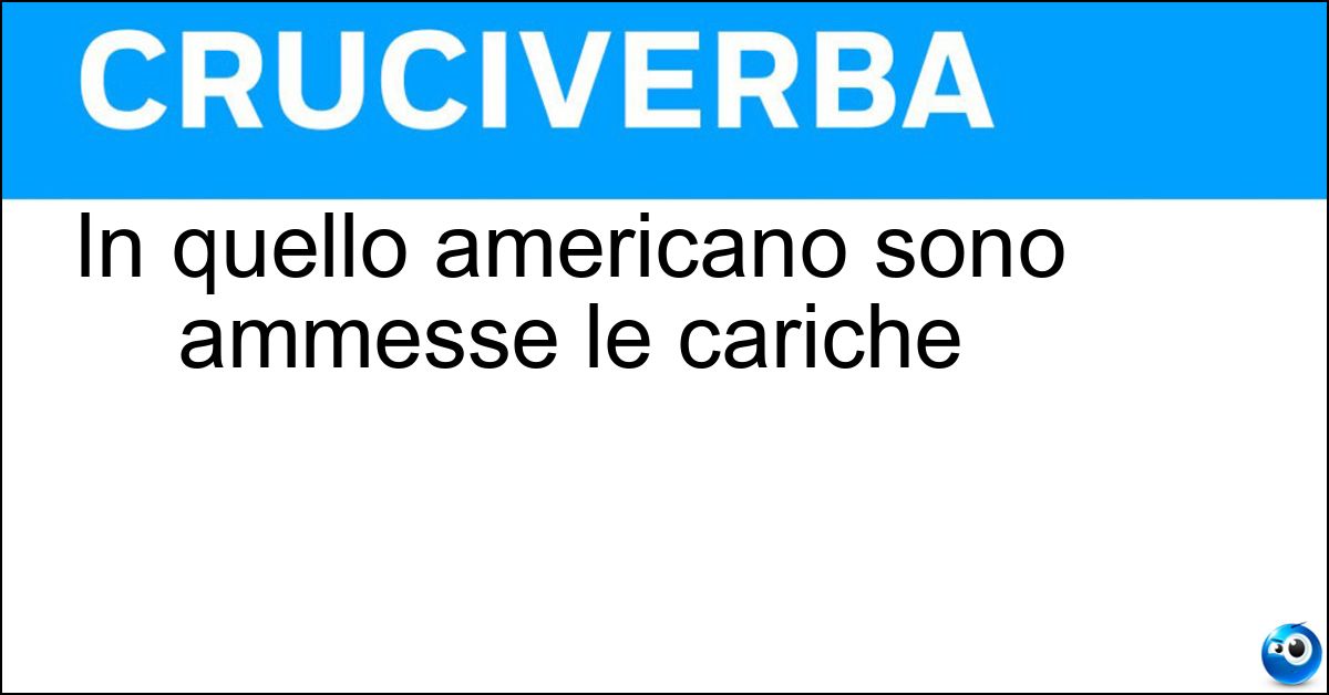 In quello americano sono ammesse le cariche Soluzione In quello americano sono ammesse le cariche - Football