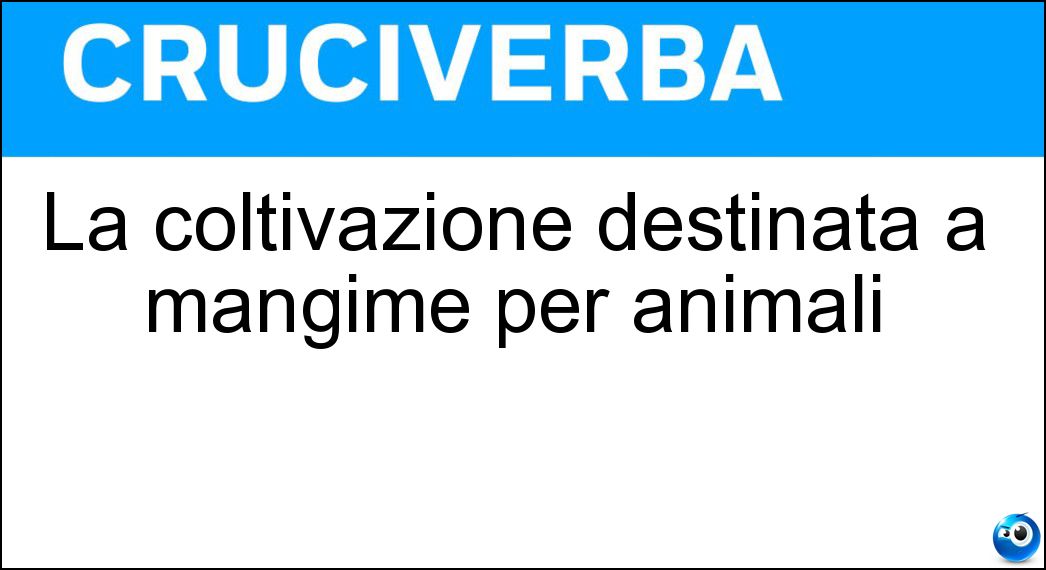 Soluzione La coltivazione destinata a mangime per animali - Foraggera