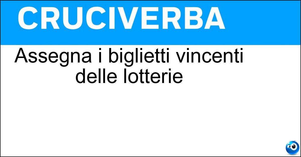 Assegna i biglietti vincenti delle lotterie Soluzione Assegna i biglietti vincenti delle lotterie - Fortuna