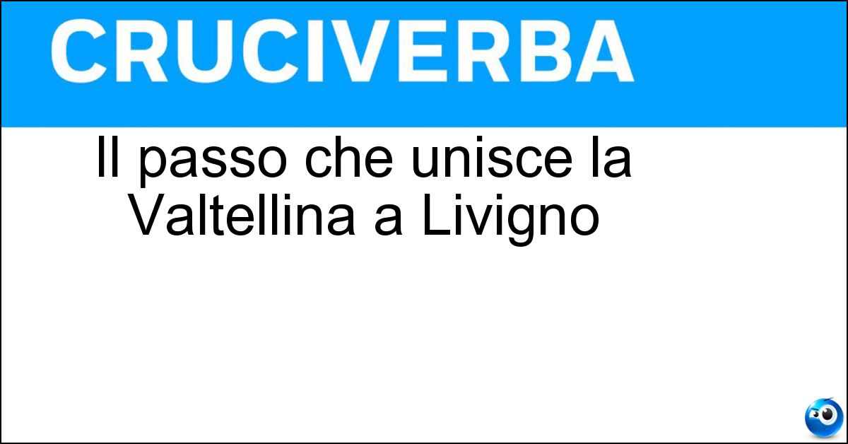 Soluzione Il passo che unisce la Valtellina a Livigno - Foscagno