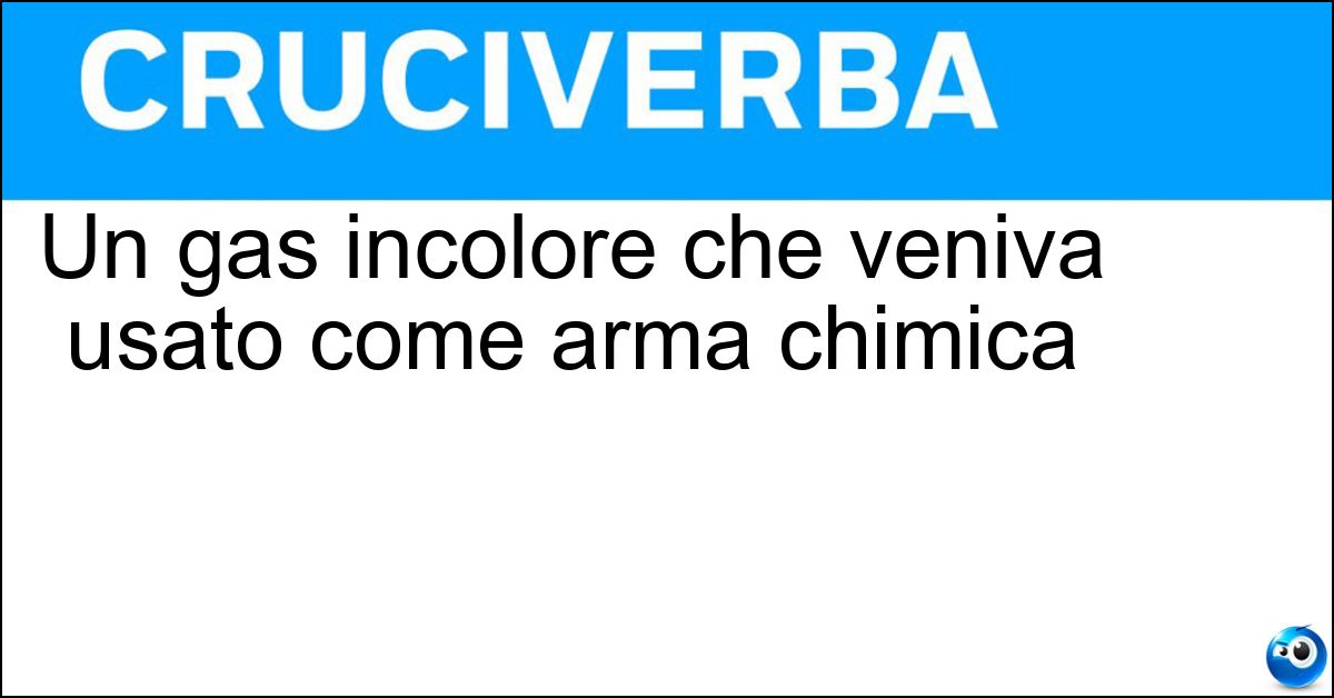 Un gas incolore che veniva usato come arma chimica Soluzione Un gas incolore che veniva usato come arma chimica - Fosgene