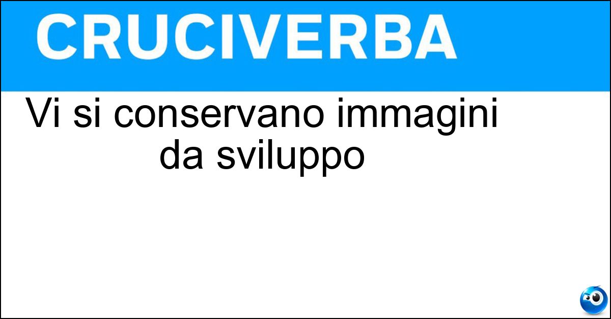 Soluzione Vi si conservano immagini da sviluppo - Fototeca