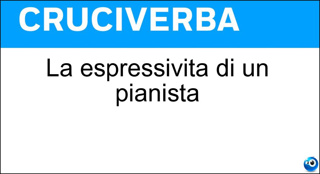 La espressività di un pianista Soluzione Cruciverba: La espressività di un pianista - Risposta Fraseggio