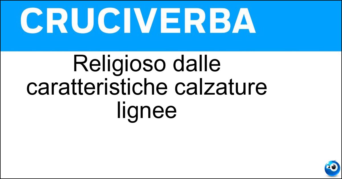 Religioso dalle caratteristiche calzature lignee Soluzione Religioso dalle caratteristiche calzature lignee - Frate Zoccolante