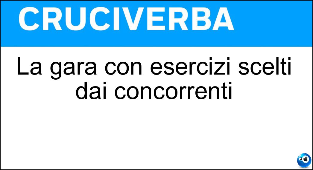La gara con esercizi scelti dai concorrenti Soluzione La gara con esercizi scelti dai concorrenti - Freestyle