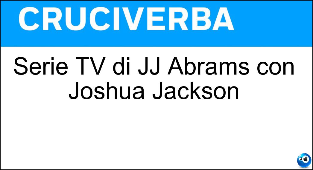 Serie TV di JJ Abrams con Joshua Jackson