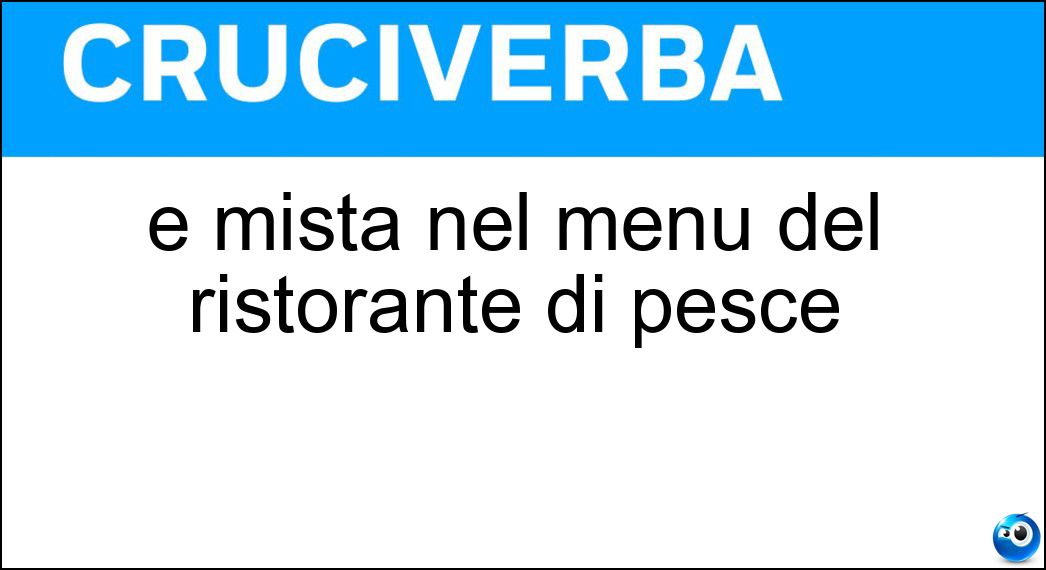 È mista nel menu del ristorante di pesce