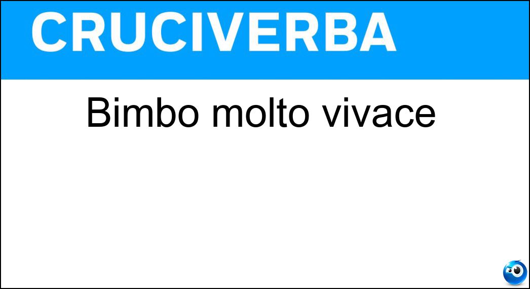 Soluzione Cruciverba: Bimbo molto vivace - Risposta Frugolo
