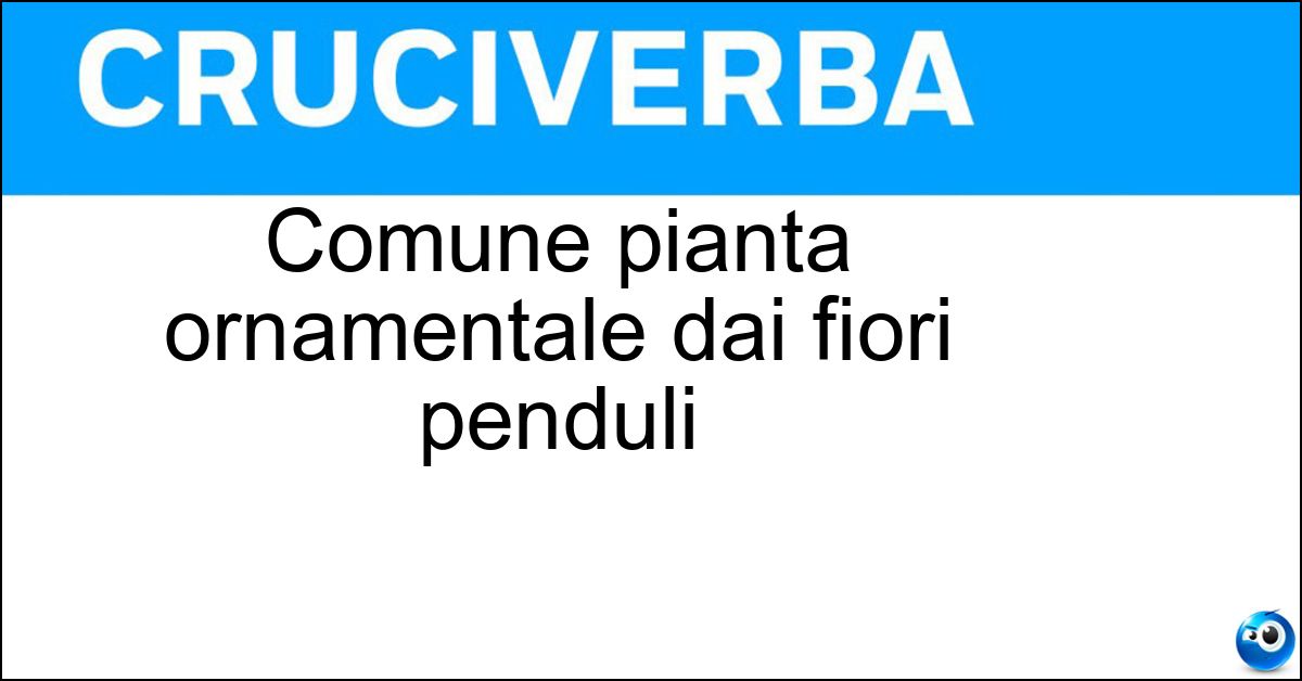 Comune pianta ornamentale dai fiori penduli Soluzione Comune pianta ornamentale dai fiori penduli - Fucsia