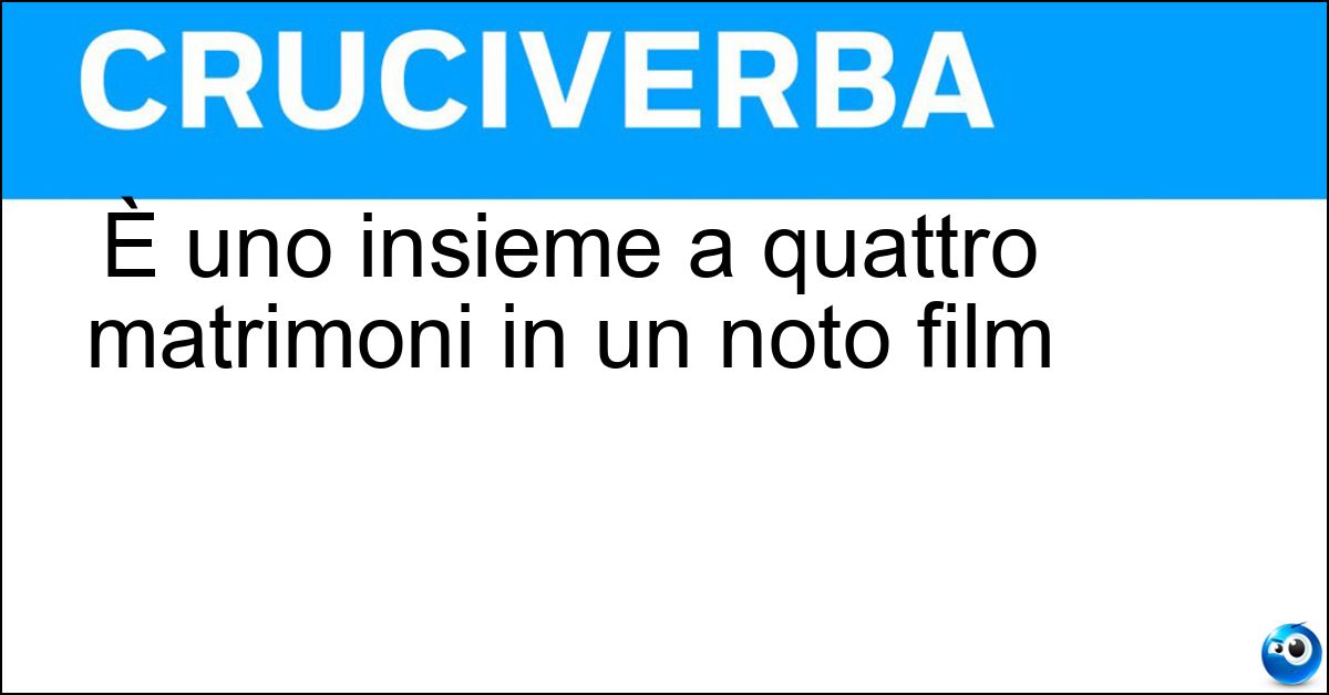 È uno insieme a quattro matrimoni in un noto film Soluzione È uno insieme a quattro matrimoni in un noto film - Funerale