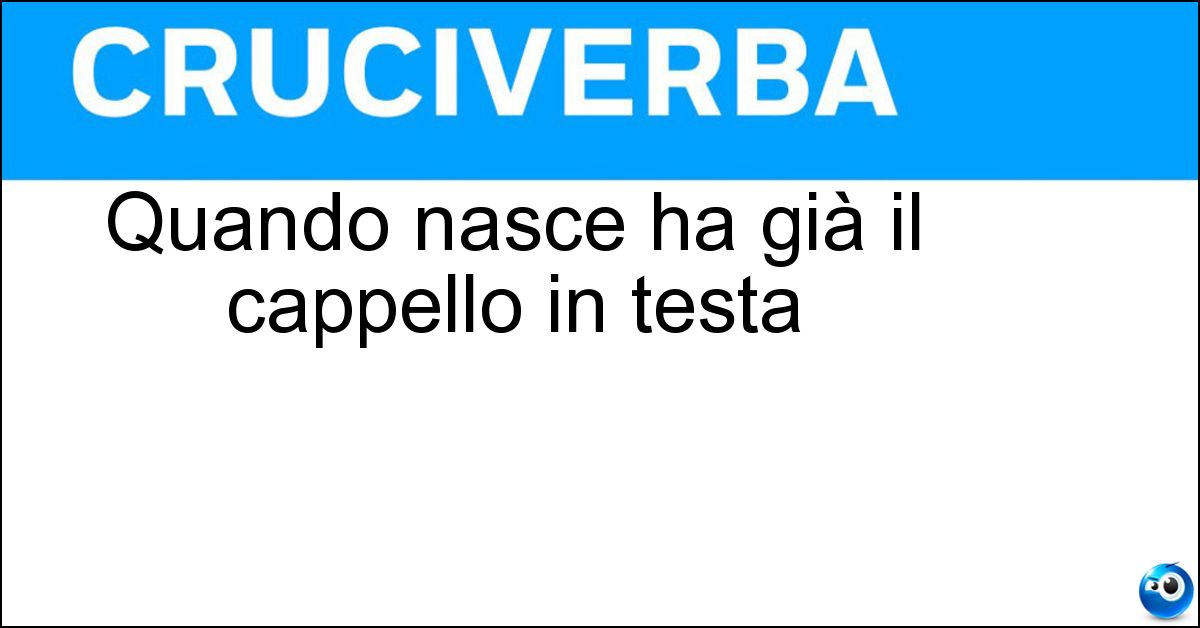Soluzione Quando nasce ha già il cappello in testa - Fungo