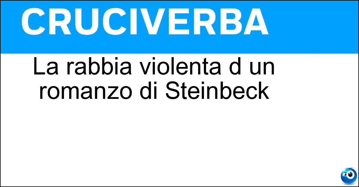 La rabbia violenta d un romanzo di Steinbeck